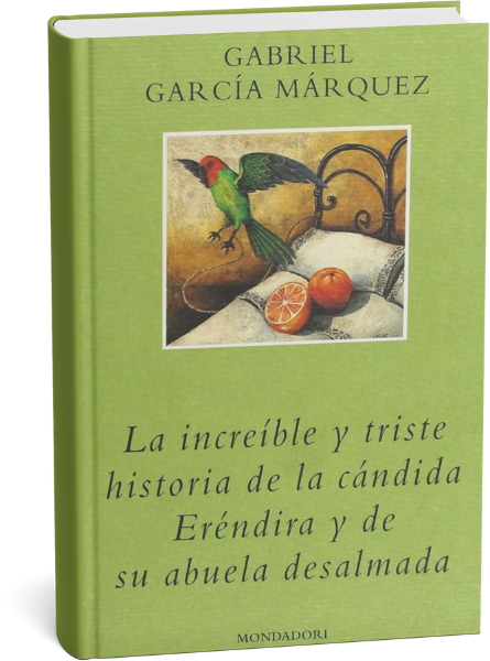 La increíble y triste historia de la cándida Eréndira y de su abuela desalmada, de Gabriel García Márquez